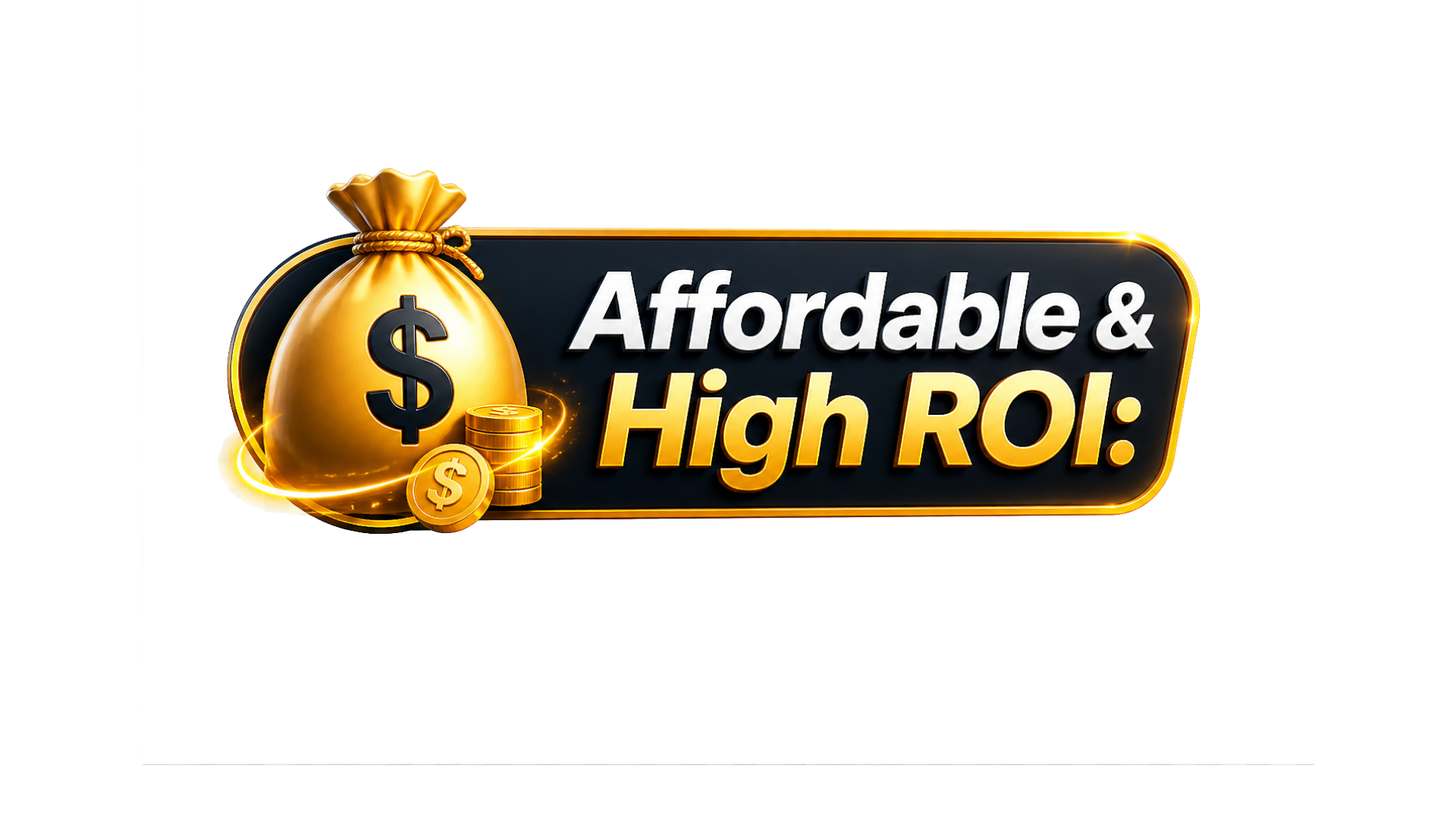 Affordable & High ROI